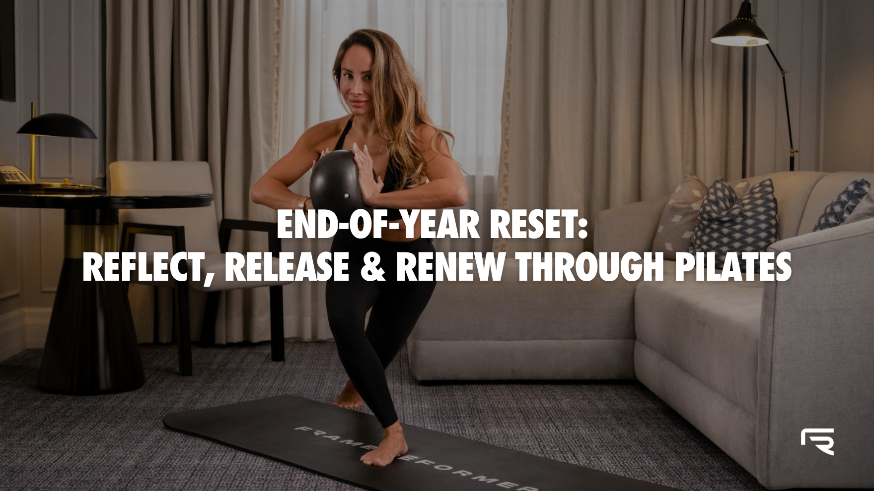 End-of-Year Reset: Reflect, Release & Renew Through Pilates