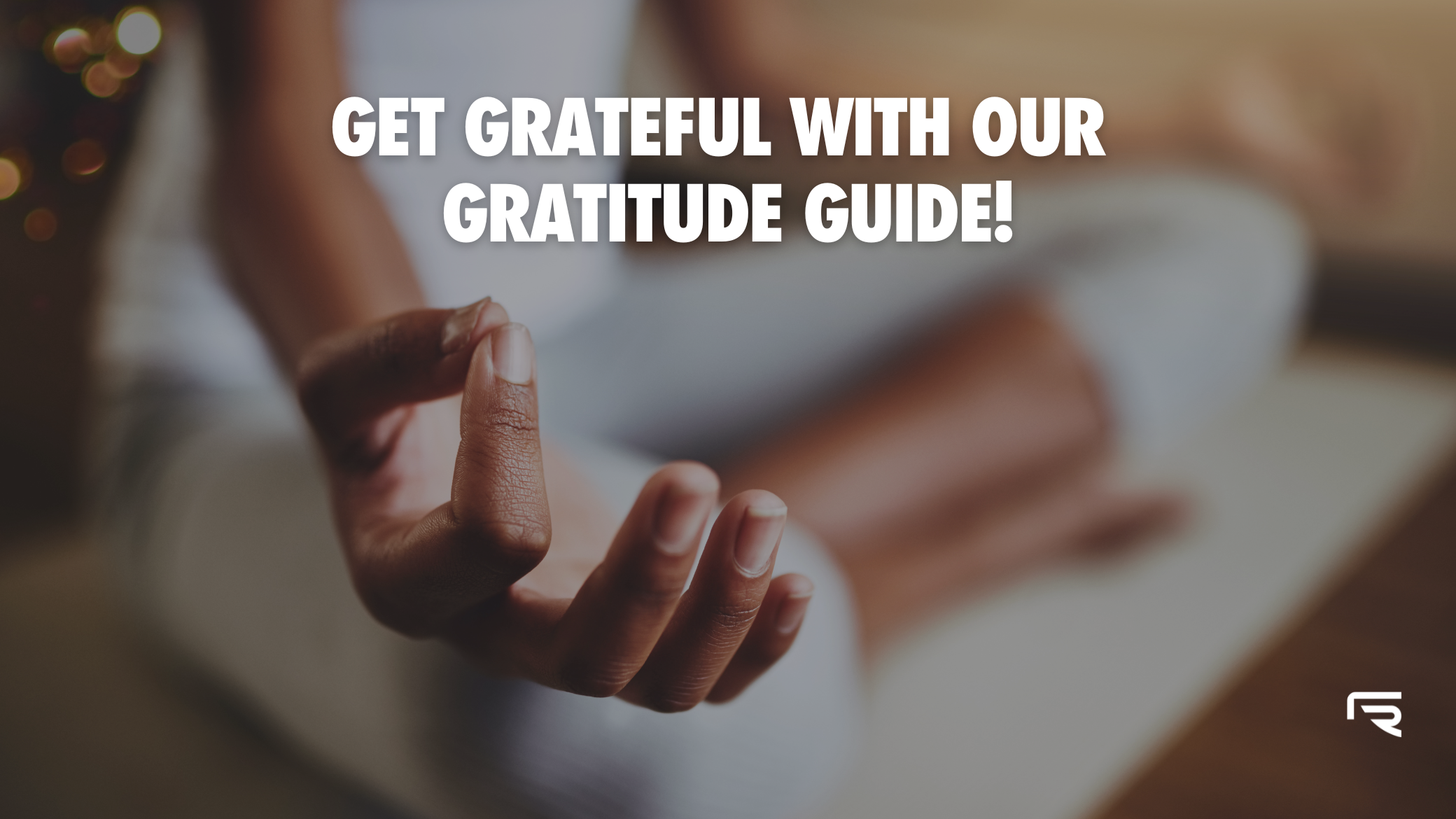 Get Grateful With Our Gratitude Guide!