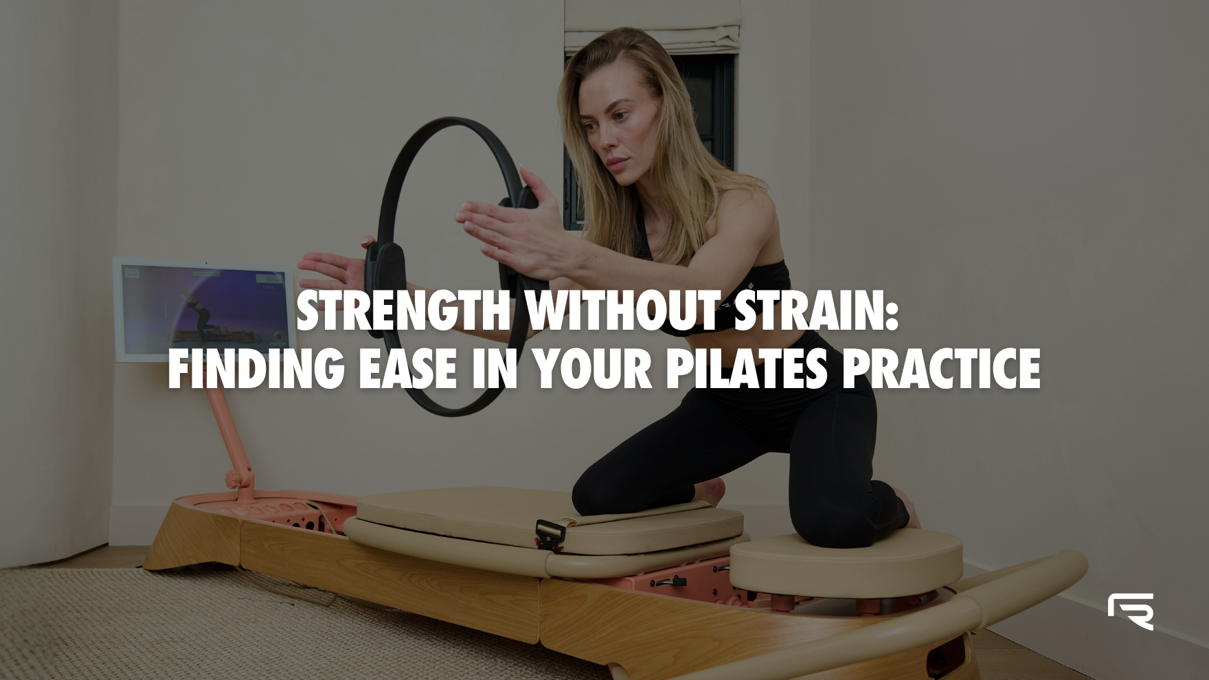 Strength Without Strain: Finding Ease in Your Pilates Practice